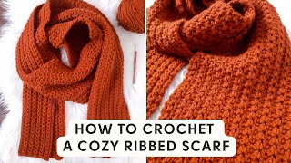 How to Crochet a Cozy Ribbed Scarf / Free Crochet Scarf Pattern