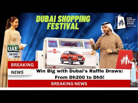 Win Big with Dubai's Raffle Draws: From Dh200 to Dh5! Dubai Shopping Festival