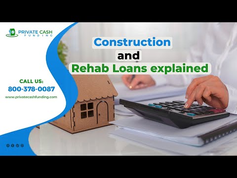 Construction & Rehab Loans explained