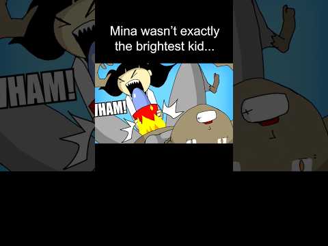 Kid Mina wasn't too smart...