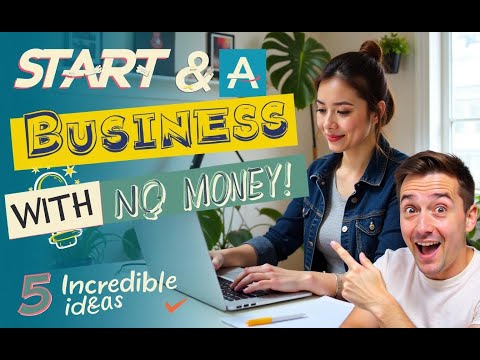 How to Start a Business with No Money: 5 Incredible Ideas! #Startups #NoMoney