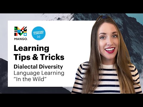 Dialectal Diversity: Language Learning "In the Wild" | Learning Tips & Tricks