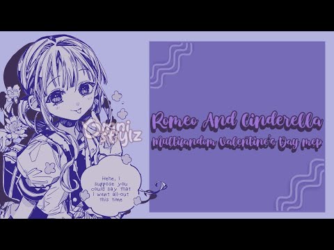 | Romeo And Cinderella - Backups Open - Valentines Day Mep - 6/34 Parts Done | #multifandom |