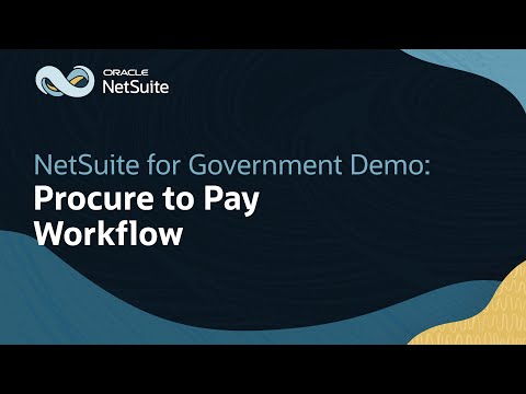 Efficient Procure to Pay Workflow with Oracle NetSuite for Government