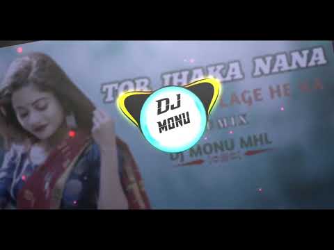 Tor Jhakanana Ma Pana Lage He Ka  || Cg Dj Song || New Cg Song 2023 || Cg Song Dj || Dj Monu Mohla