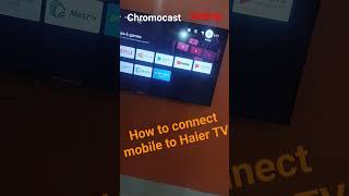 How to connect android mobile to android Haier TV #haier