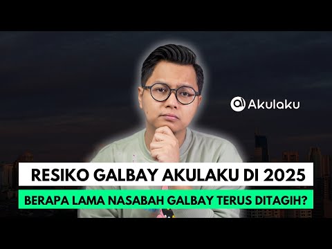 RESIKO GALBAY AKULAKU DI 2025, BERAPA LAMA NASABAH GALBAY AKULAKU TERUS DITAGIH?