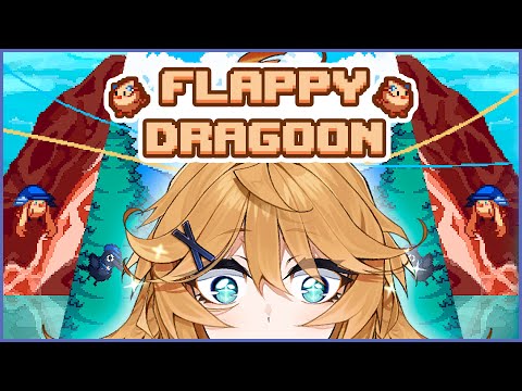 【FLAPPY DRAGOON】ready to get rage baited【Dokibird】