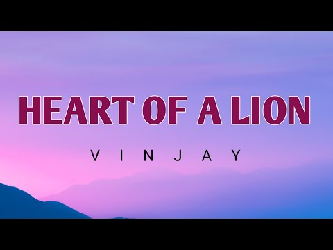 Vinjay - Heart of a Lion (lyrics)