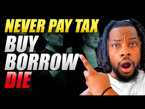 Buy Borrow Die: Never Pay Taxes Again Using This Strategy!