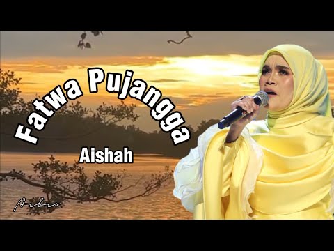 FATWA PUJANGGA - Aishah (+lirik)