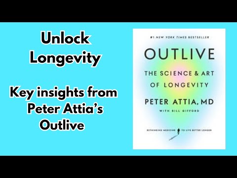 Peter Attia's Outlive Summary: Your Guide to a Longer, Healthier Life