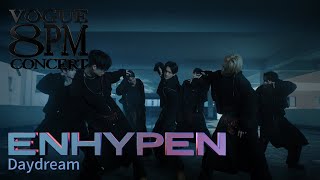 엔하이픈(ENHYPEN)의 뜨겁고도 차가운 ‘Daydream’ Performance (4K) | 8PM CONCERT