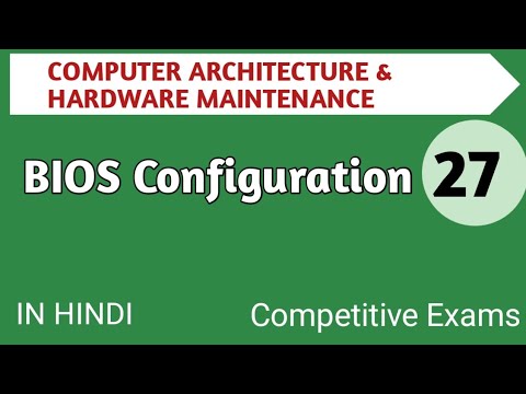 Lec - 4.3 BIOS Configuration in Computer Architecture in Hindi