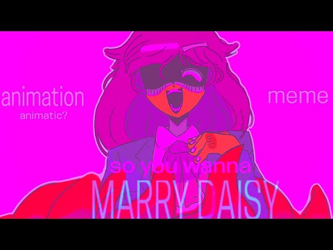 So you wanna marry Daisy | animation meme / animatic ???? | ft. oc’s