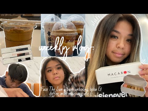 weekly vlog ☼: Face The Sun unboxing, boba & coffee, mini mukbang, etc