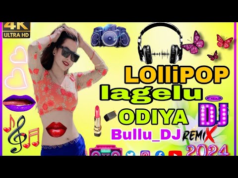 lollipop lagelu odia dị song humansagar ADM DJ song Tapare DJ x DJ somd remix odia bullu_dj_mix...