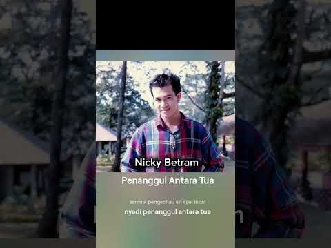 Penanggul Antara Tua - Nicky Betram