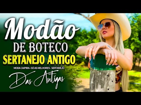 MODÃO DAS ANTIGAS - AS MELHORES | SERTANEJO RAIZ | MODA DE VIOLA