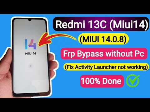 Redmi 13C MIUI 14 FRP Bypass without PC (MIUI 14.0.8) - Fix Activity Launcher not working!"