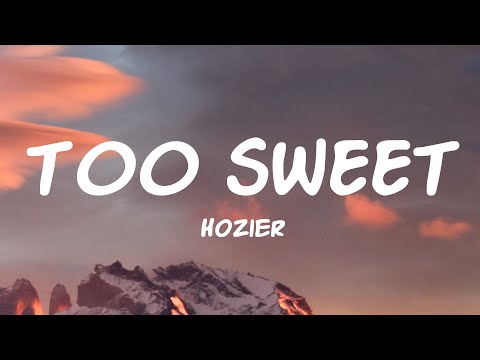 Hozier - Too Sweet (Lyrics)