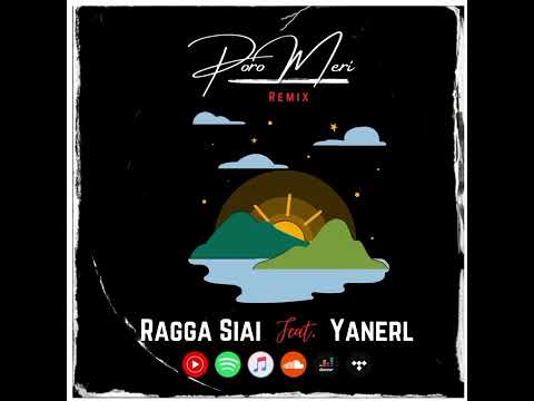 Poro Meri [Remix] - Ragga Siai feat. Yanerl (2023)