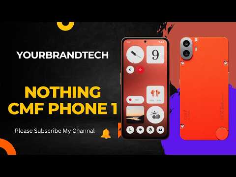 Nothing CMF Phone 1 | You Need to Know About the Nothing CMF Phone 1 | #yourbrandtech #nothingcmf1