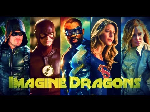 The Arrowverse || Imagine Dragons Mash Up