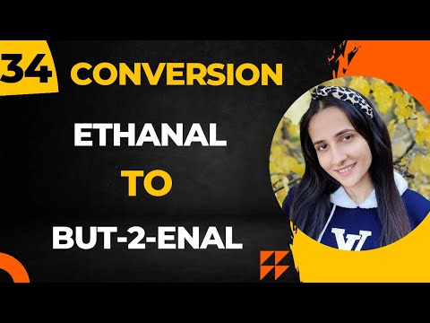 34) Convert Ethanal to But-2-enal| Important Conversions of organic chemistry class12| Organic