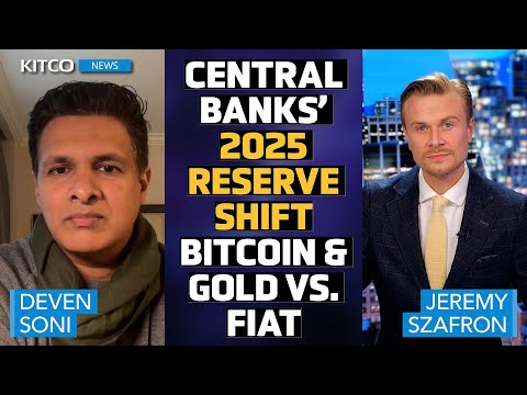 Sovereigns to Rebalance Reserves from Fiat to BTC & Gold in 2025, Price Upside Incoming | Deven Soni