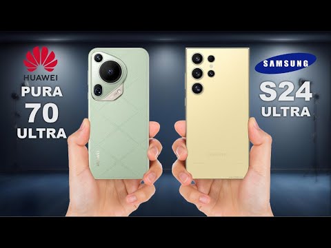 Huawei Pura 70 Ultra VS Samsung Galaxy S24 Ultra