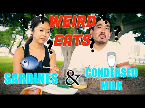 WEIRD FOOD COMBOS - SARDINES & CONDENSED MILK