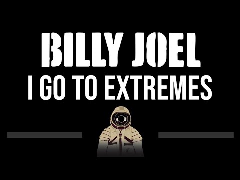 Billy Joel • I Go To Extremes (CC) 🎤 [Karaoke] [Instrumental]