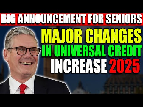 BIG ANNOUNCEMENT: THE UNIVERSAL CREDIT MAJOR CHANGES AND PAY INCREASE IN 2025!