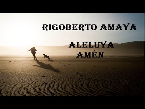 Rigoberto Amaya. Oficial. Aleluya amén (música tropical)