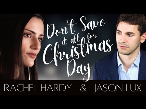 Don't Save It All For Christmas Day - Celine Dion (Cover by Rachel Hardy & Jason Lux)