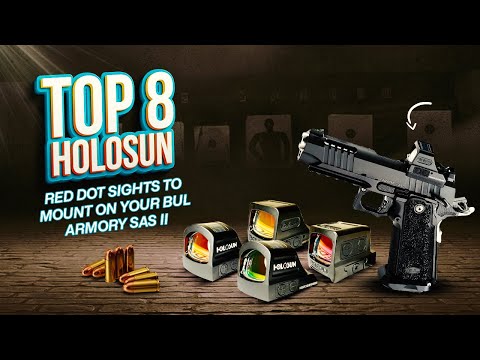 Top 8 Holosun Red Dot Sights to mount on your Bul Armory SAS II