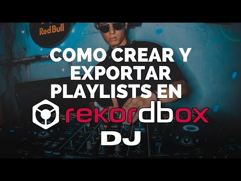 TUTORIAL COMO CREAR Y EXPORTAR PLAYLISTS EN REKORDBOX DJ