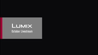 LUMIX October Livestream