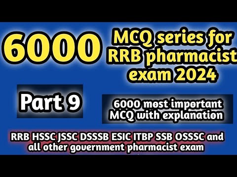 6000MCQseriesforrrbpharmacistexam#part 9#rrbpharmacistexam2024#hsscpharmacistexam2024#dsssb#jssc