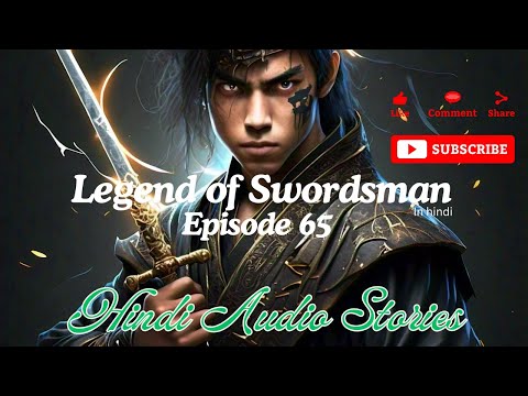 Legend of Swordsman (In Hindi) || Episode 65 || Popular Hindi Novels || Pocketfm