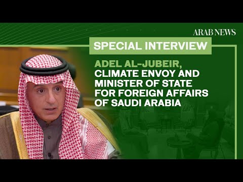 Saudi Arabia’s Climate Envoy Adel Al-Jubeir explains why COP16 is so important for humanity