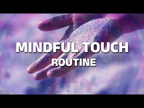 Mindful Touch Routine