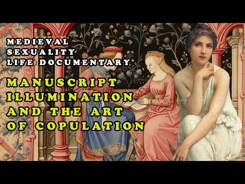 Medieval Sexuality Life Documentary || Manuscript Illumination and the Art of Copulation