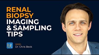 Renal Biopsy Imaging & Sampling Tips | BackTable Clips