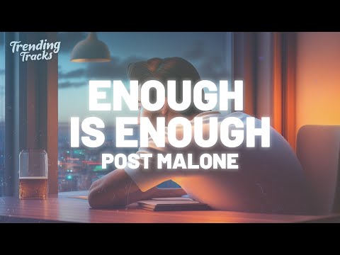 Post Malone - Enough Is Enough (Clean - Lyrics)