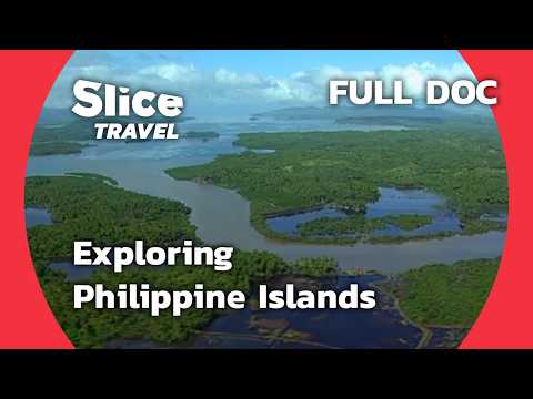 Philippines: Journey Through 7,000 Islands | SLICE TRAVEL | FULL DOC