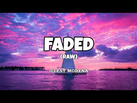 Faded (Raw) - Illest Morena