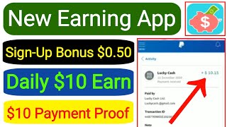 Earn $10 Per Day | Lucky Cash $10 Payment Proof | New Free Paypal Cash Earning App | New Earning App