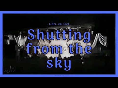 Shutting from the sky - L’Arc~en~Ciel  [SONIC GIG I ‘93 Live]